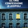 Ultima confessione a Leopoli